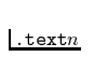 $\mbox{\tt .text} n$