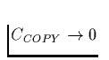 $C_{COPY}\rightarrow 0$