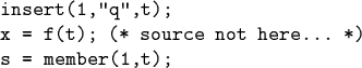 \begin{code}insert(1,''q'',t);
x = f(t); (* source not here... *)
s = member(1,t);\end{code}